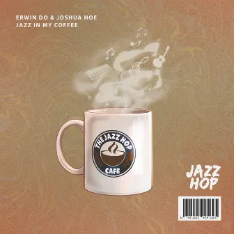 Jazz In My Coffee by Joshua Hoe