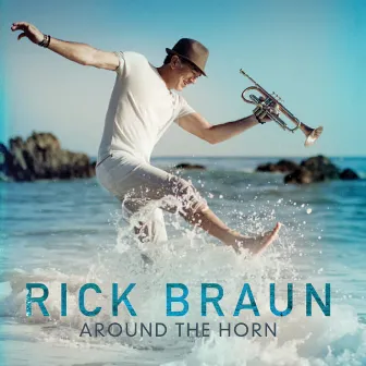 Around The Horn by Rick Braun