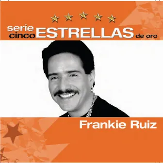 Serie Cinco Estrellas by Frankie Ruiz