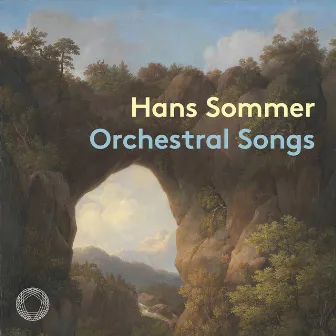 Hans Sommer: Orchestral Songs by Guillermo García Calvo