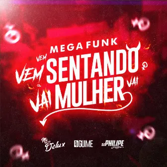 Mega Funk - Vem Sentando Vai Mulher by DJ Guime