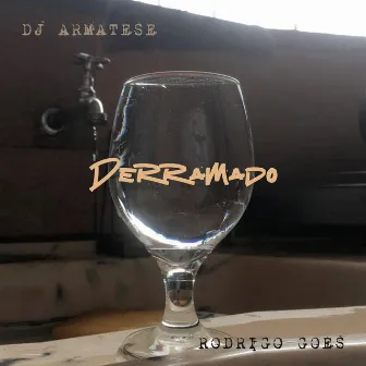 Derramado by Rodrigo Goes