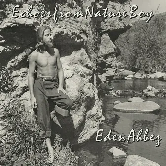 Echoes from Nature Boy by Eden Ahbez