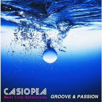 BEST LIVE SELECTIONS GROOVE&PASSION (Live) by CASIOPEA