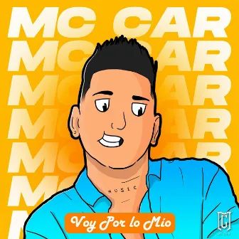 Voy por lo Mío by Mc Car