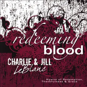 Redeeming Blood by Charlie & Jill LeBlanc