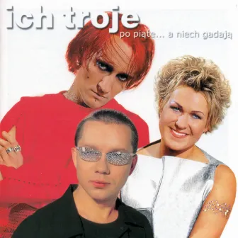 2CD Po Piate... A Niech Gadaja by Ich Troje