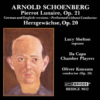 Schoenberg: Pierrot Lunaire, Op. 21 & Herzgewächse, Op. 20 by Lucy Shelton