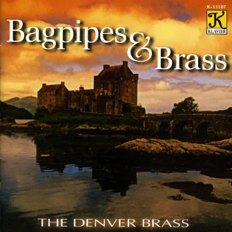 Denver Brass: Bagpipes and Brass by Denver Brass