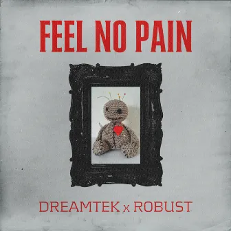 Feel No Pain by Dreamtek