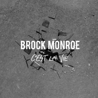 C’est La Vie by Brock Monroe