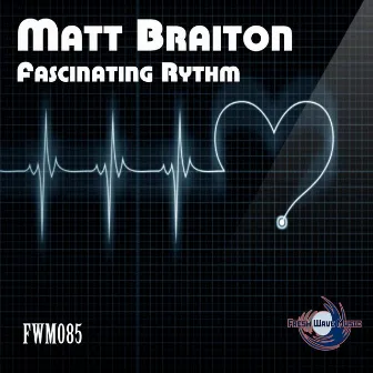 Fascinating Rythm - Single by Matt Braiton