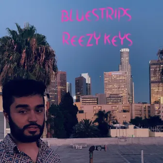 Bluestrips by Reezy Keys