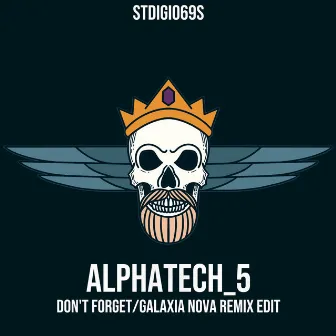 Don't Forget (Galaxia Nova Remix Edit) by Alphatech_5