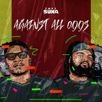 Against All Odds by Thee Suka