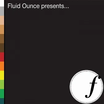 Fluid Ounce Presents… by Scott