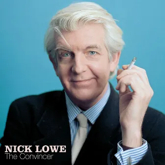 The Convincer (20th Anniversary Edition) by Nick Lowe