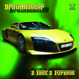 2 Fast 2 Furious by Brainblaster