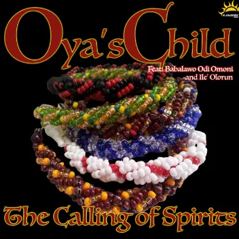 The Calling of Spirits by Oya's Child