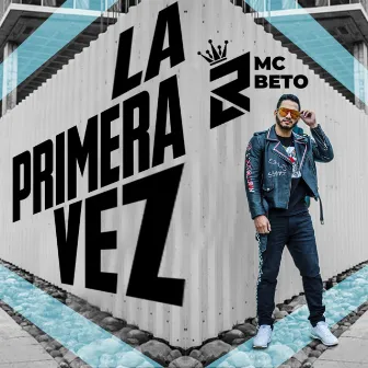 La Primera Vez by Mc Beto