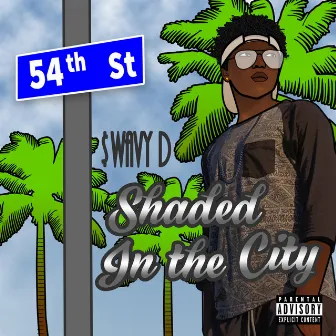 Shaded in the City by $wavy D