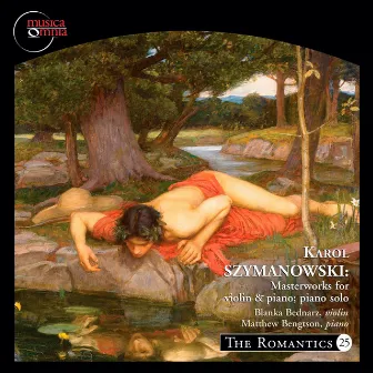 Szymanowski: Masterworks for Violin and Piano and Piano Solo by Matthew Bengtson