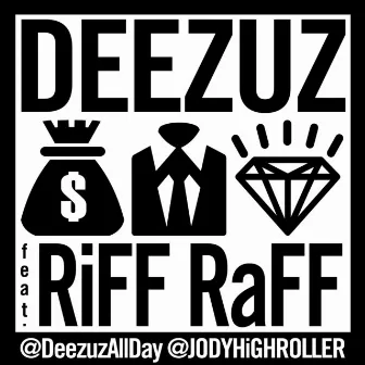 Money, Clothes, Jewellery (feat. RiFF RaFF) by Deezuz