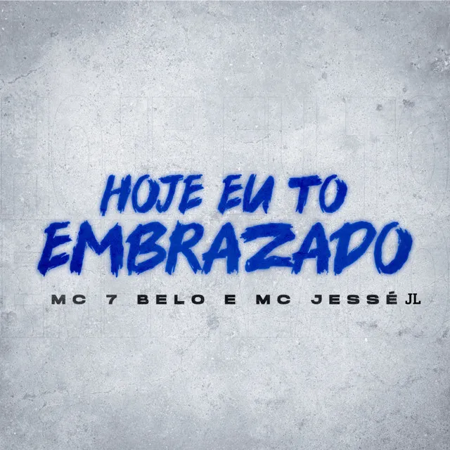 Hoje eu to Embrazado