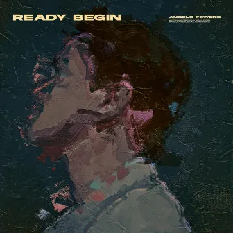 Ready Begin by Angelo Powers