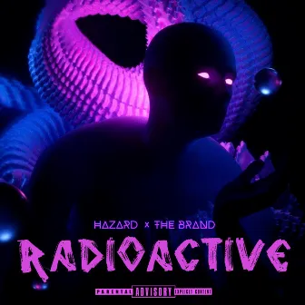 Radioactive (feat. The Brand) by Hazard