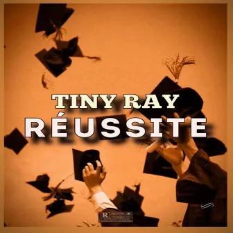 Réussite by Tiny Ray