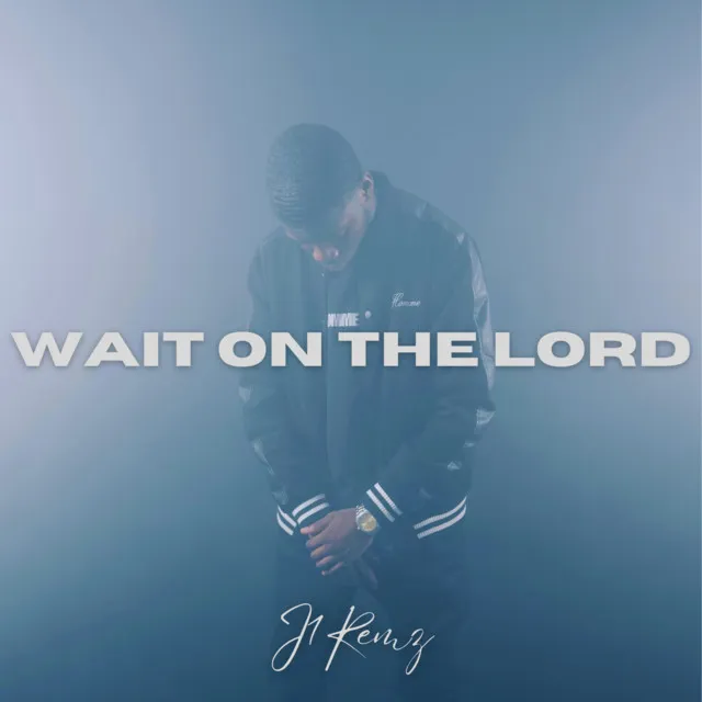 Wait On The Lord