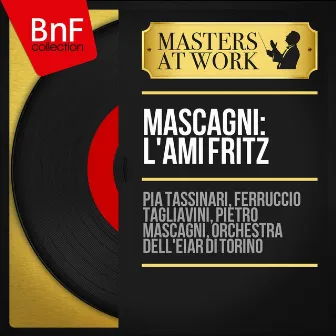 Mascagni: L'ami Fritz (Mono Version) by Orchestra dell'EIAR di Torino