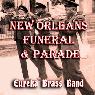 New Orleans Funeral & Parade by The Eureka Brass Band