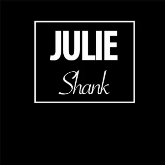 Julie by Shank