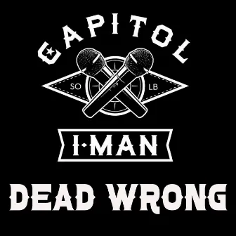 Dead Wrong by Capitol I-Man