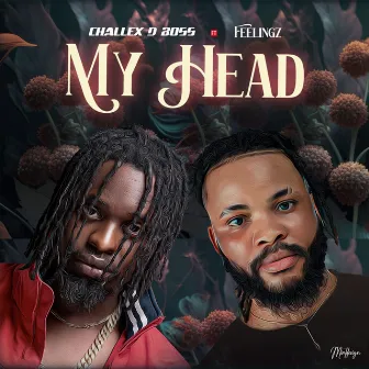 My Head by Challex D Boss