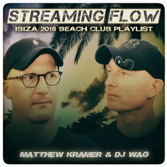 Streaming Flow: Ibiza 2018 Beach Club Playlist by Matthew Kramer