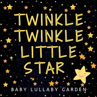 Twinkle Twinkle Little Star by Baby Lullaby Garden