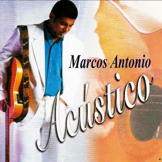 Acústico by Marcos Antônio