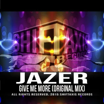 Give Me More by Jazer