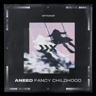 Fancy Childhood by Aneed