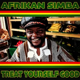 Treat Yourself Good by Afrikan Simba