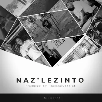 Naz’Lezinto by Mthizo