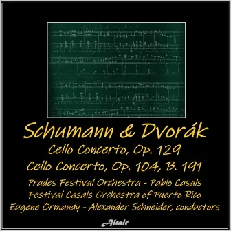 Schumann & Dvořák: Cello Concerto, OP. 129 - Cello Concerto, OP. 104, B. 191 by Prades Festival Orchestra