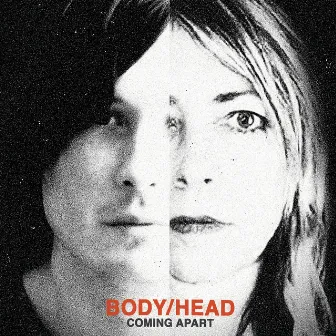 Coming Apart by Body/Head