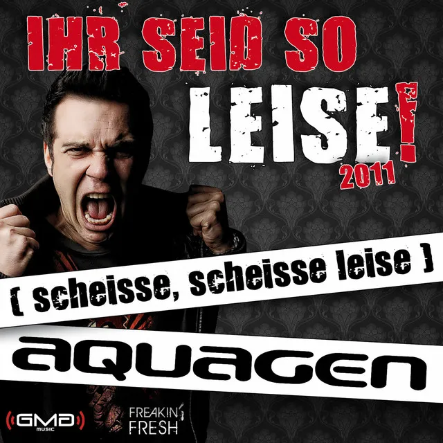 Ihr Seid So Leise! 2011 (scheisse, scheisse leise) - Ti-Mo Remix Edit