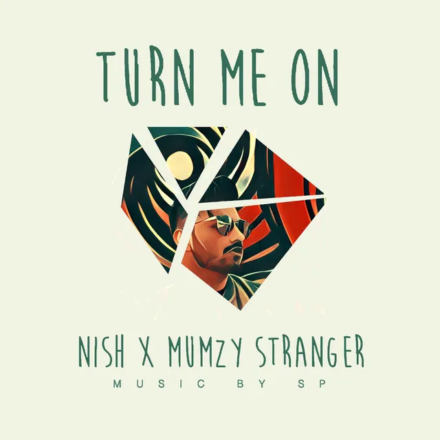 Turn Me on (feat. Mumzy Stranger)