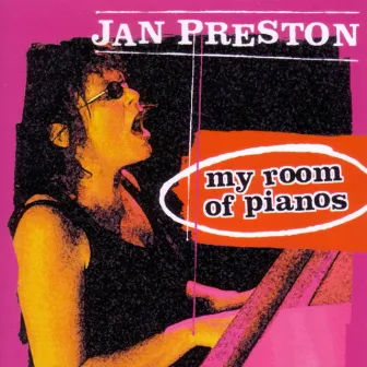 My Room of Pianos by Jan Preston