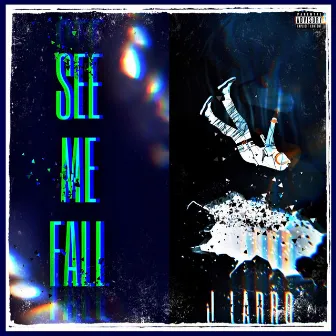 See Me Fall by J Larro